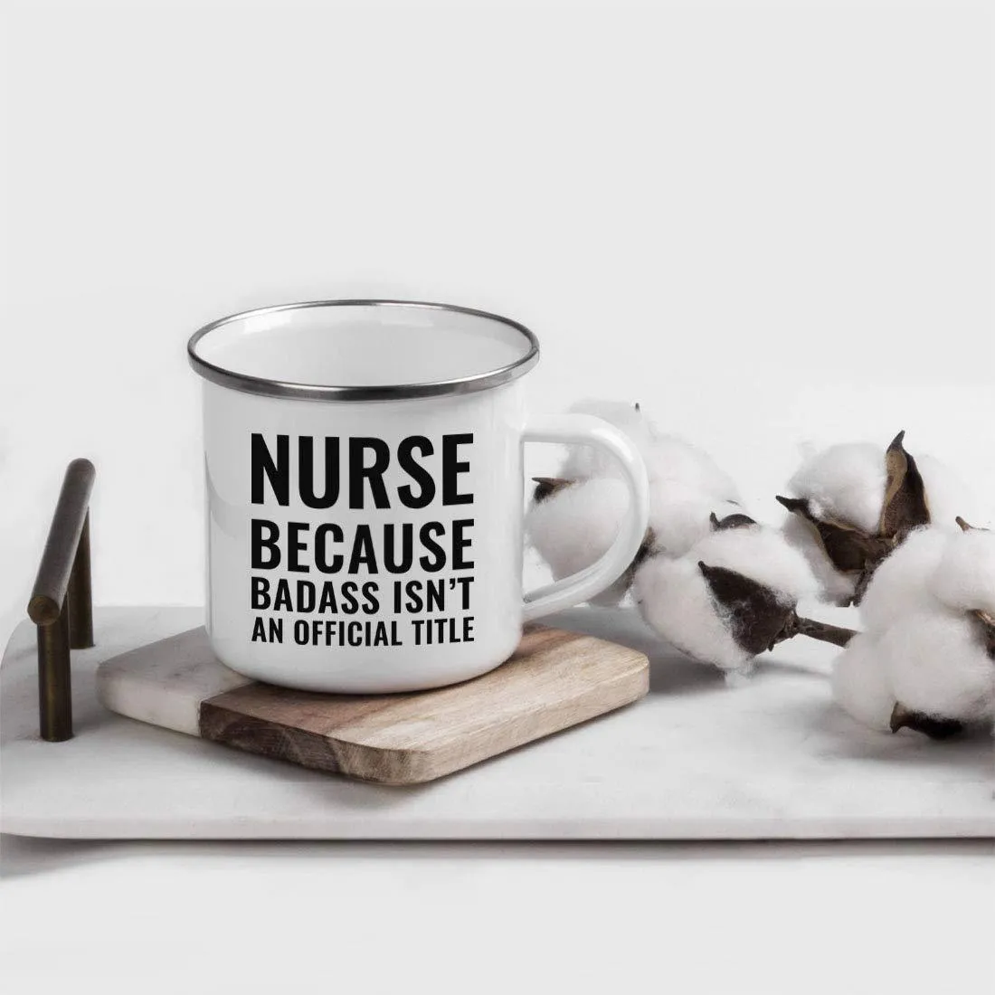 Campfire Enamel Mug Gift, Nurse Because Badass Isn't an Official Title