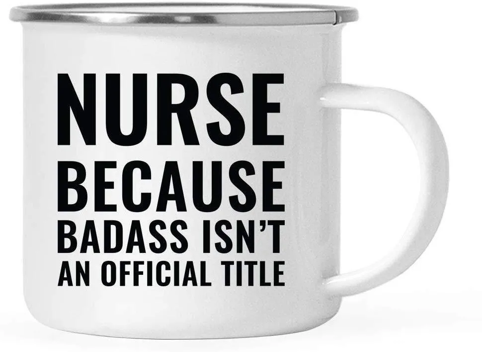 Campfire Enamel Mug Gift, Nurse Because Badass Isn't an Official Title