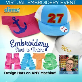 Embroidery Start to Finish - Hats Virtual Embroidery Event