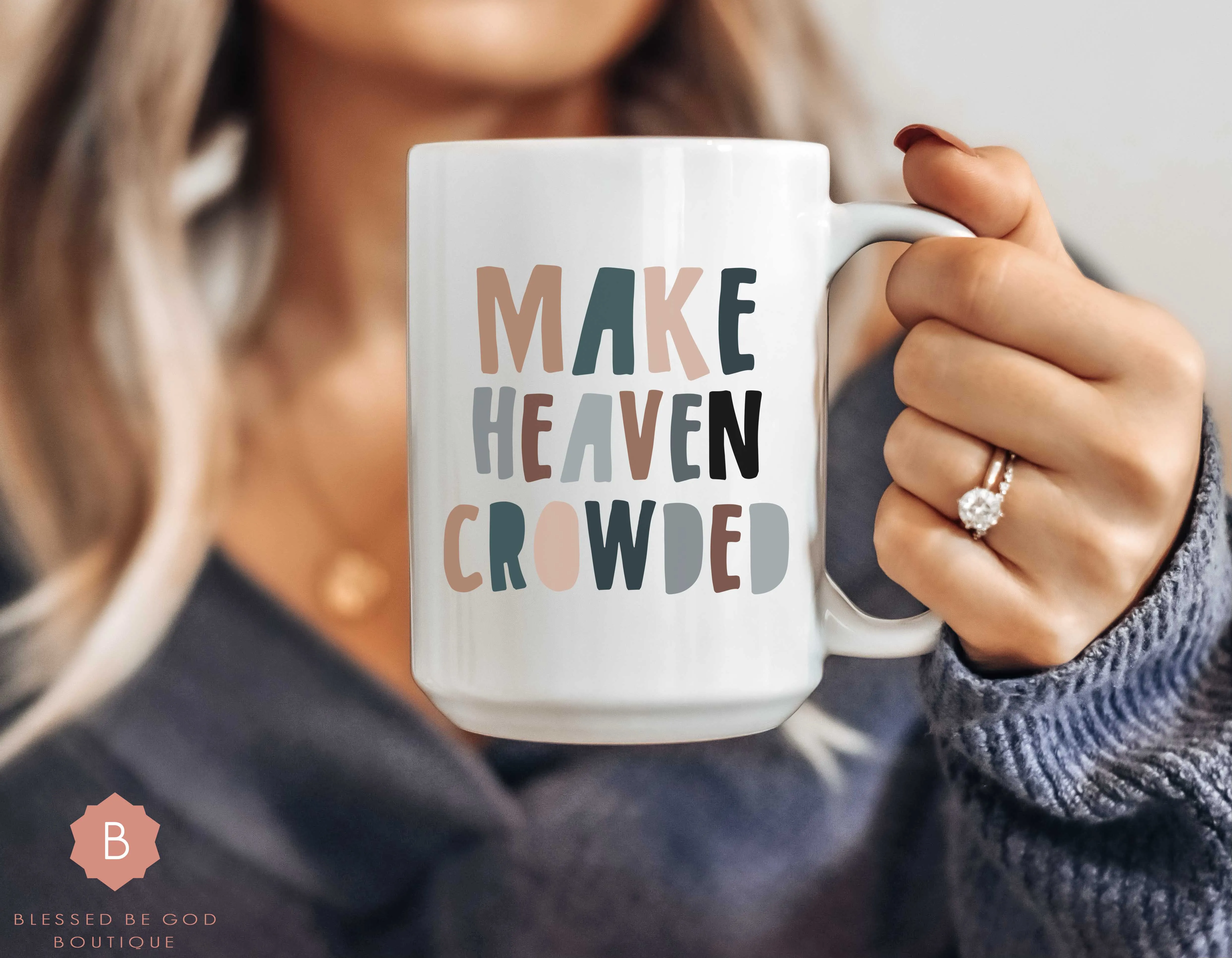 Make Heaven Crowded Catholic Mug