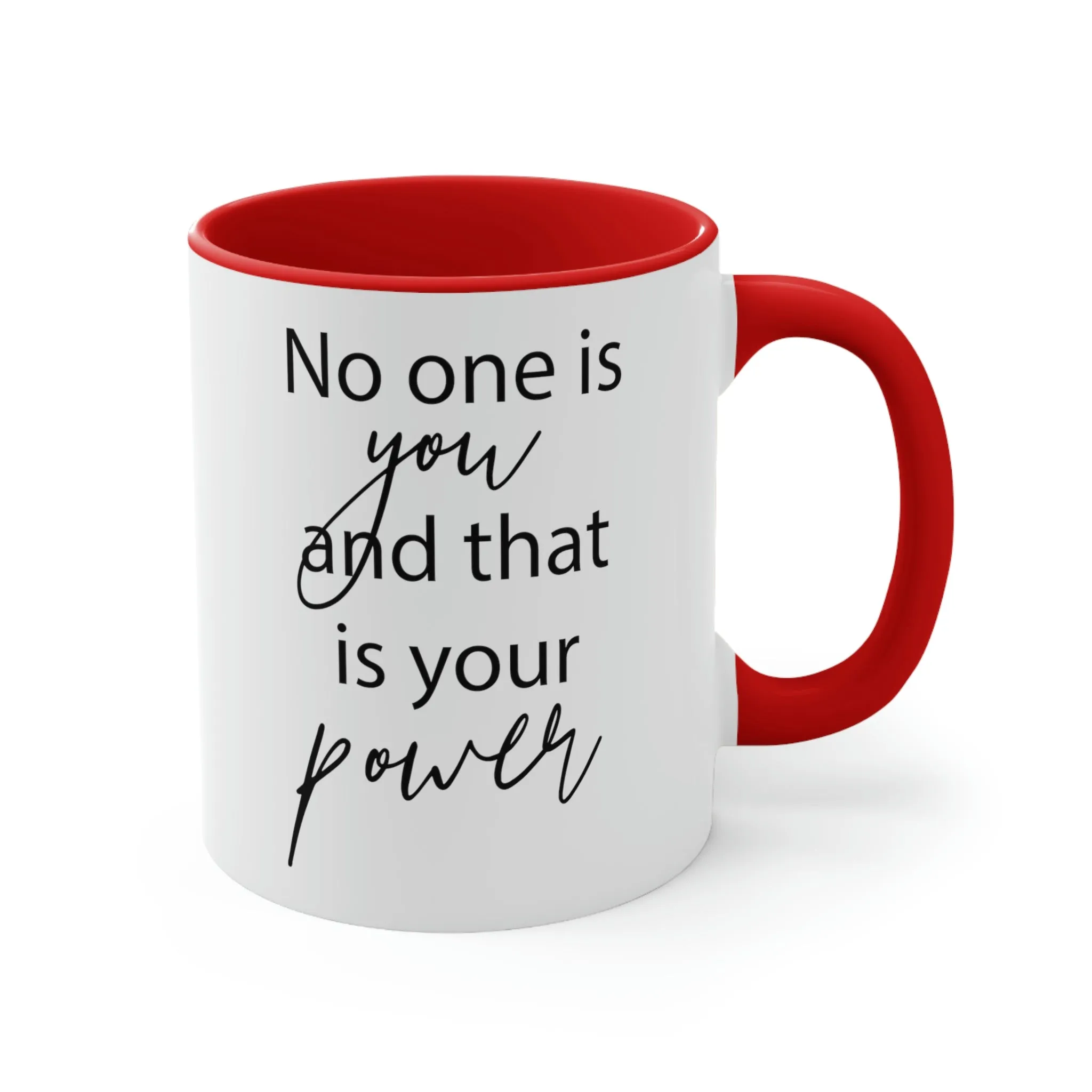 No one is you and that is your power - Accent Coffee Mug, 11oz