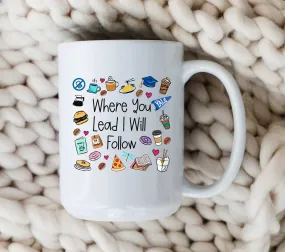 Where You Lead I Will Follow Mug Gilmore Girls Coffee Cup Stars Hollow